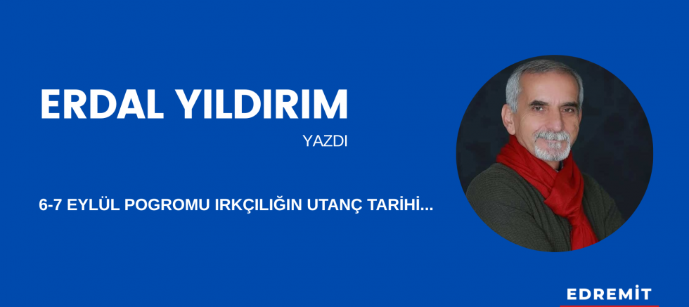 6-7 Eylül Pogromu: Irkçılığın Utanç Tarihi