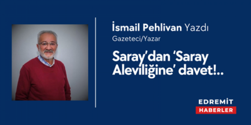 Saray’dan ‘Saray Aleviliğine’ davet!..